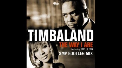 Timbaland feat. Keri Hilson - Way I Are Smp Bootleg Mix 