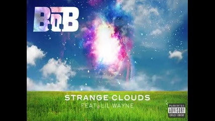 B.o.b - Strange Clouds ft. Lil Wayne