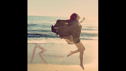 Rihanna - We found love