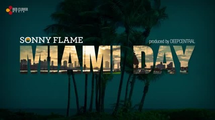 Sonny Flame - Miami Day With Lyrics
