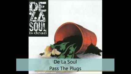 De La Soul - De La Soul is dead - Pass The Plugs