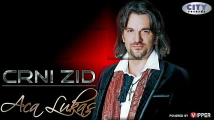 Aca Lukas - Crni zid - 2012