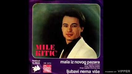 Mile Kitic - Ljubavi nema vise - (audio 1980)