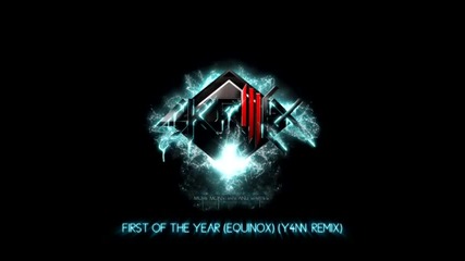 First Of The Year (equinox) - Skrillex (y4nn Remix)