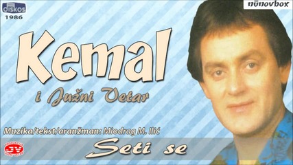 Kemal i Juzni Vetar-seti se