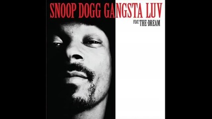 Snoop Dogg (ft. The Dream) - Gangsta Love 