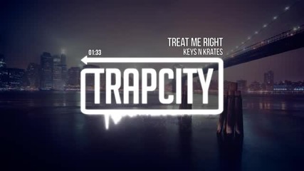 Keys N Krates - Treat Me Right