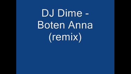 Dj Dime - Boten Anna (remix) 