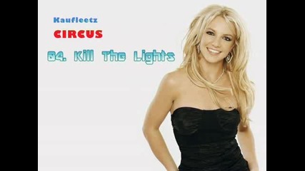 04. Kill The Lights [най-доброто Качество В Сайта]