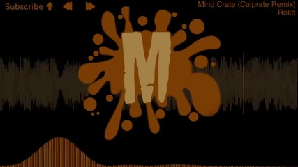 Roka - Mind Crate (culprate Remix)