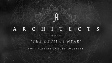 Architects - The Devil Is Near