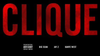 Kanye West - Clique ft. Big Sean & Jay-z