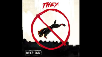 *2017* They. - Deep End ( Tarro remix )