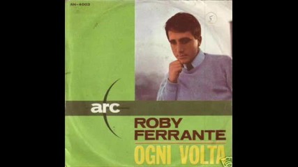 Roby Ferrante Ogni volta - (carlo. Rossi - Roby Ferrante) ( Sanremo 1964)