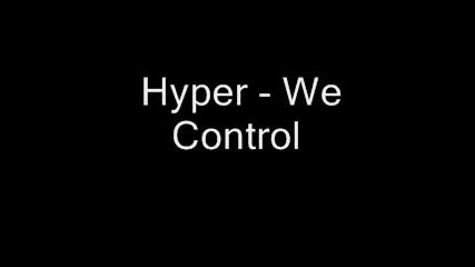 Hyper - We Control 