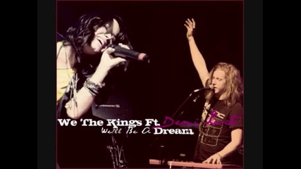 We The Kings ft Demi Lovato - Well Be a Dream 