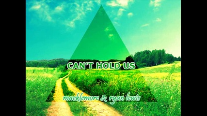 macklemore & ryan lewis - can't hold us