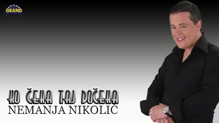 Nemanja Nikolic - Ko ceka taj doceka (2012) Grand Festival