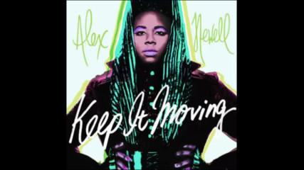 *2017* Alex Newell - Keep It Moving ( N?e remix )