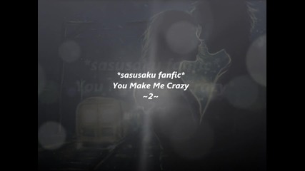 *sasusaku fanfic* You Make Me Crazy ~2~
