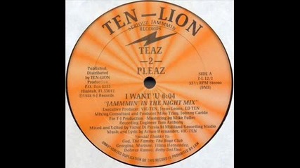 Teaz 2 Pleaz - I Want U ( Club Mix ) 1988