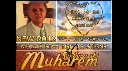 Muharem Serbezovski 2012 Moja Kletva Nek te Stignе