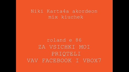 Niki Karta4a Mix akordeon kiuchek na Roland e 86