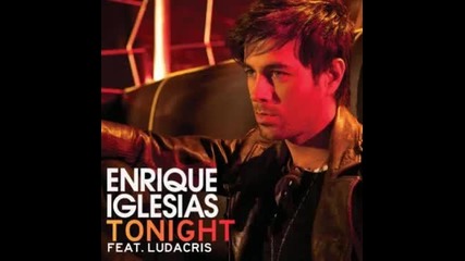 Enrique Iglesias feat Ludacris - Tonight 