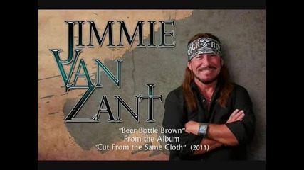 Jimmie Van Zant - Beer Bottle Brown