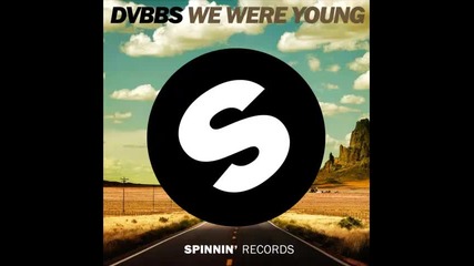 *2014* Dvbbs - We were young