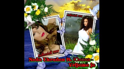 Neda Ukraden & Юнона - Vrijeme je 