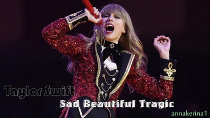 12. Превод!!! Taylor Swift - Sad Beautiful Tragic