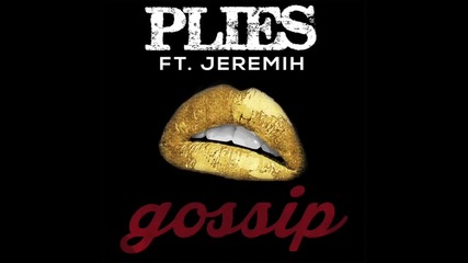 Plies ft. Jeremih - Gossip