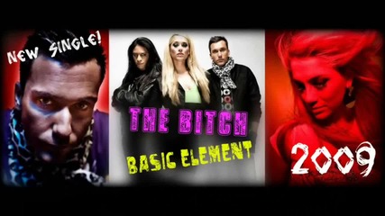 Basic Element - The Bitch (new Single 2009!)
