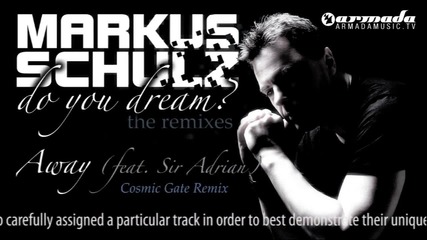 Markus Schulz feat. Sir Adrian - Away (cosmic Gate Remix)