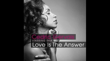 Cedric Gervais feat. Mya - Love Is The Answer ( Mysto & Pizzi Vocal Remix) 