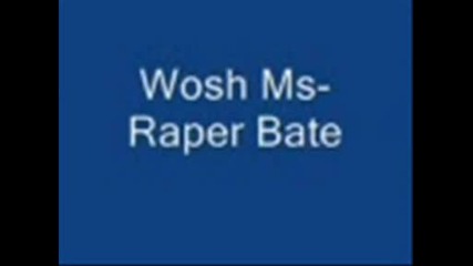 Wosh Ms - Raper Bate 