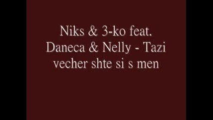 Niks & 3 - Ko Feat. Daneca & Nelly