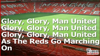 Glory Glory Man United - The World Red Army . . .