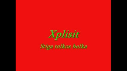 Xplisit - Стига Толкоз Болка