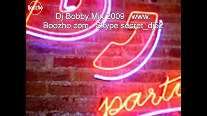 dj bobby mix clip 07.12.2009 - Качи Видео и Mp3 Гледай Видеоклипове