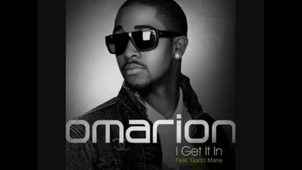 Omarion-i Get It In Feat Gucci Mane