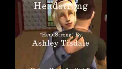 Ahsley Tisdale - Headstrong (sims2 Version)