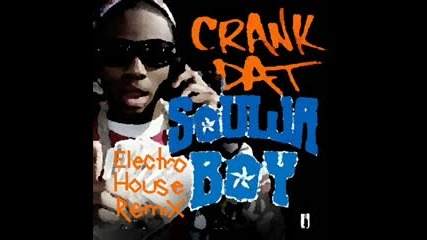 Soulja Boy - Crank Dat - Electrohouse Remix