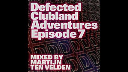 Defected presents Clubland Adventures episode 7