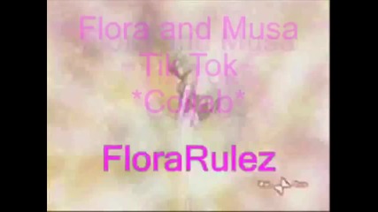 Flora & Musa-tik Tok _collab with Florarulez_