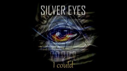 Silver Eyes -i Could