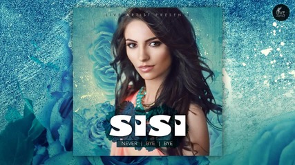 Sisi - Never Bye Bye
