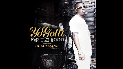 Yo Gotti ft. Gucci Mane - For The Hood