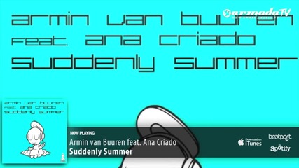 Armin van Buuren feat. Ana Criado - Suddenly Summer (original Mix)